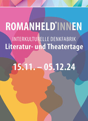 Bild von Eröffnung: Interkulturelle Denkfabrik Literatur- und Theatertage Romanheld*innen