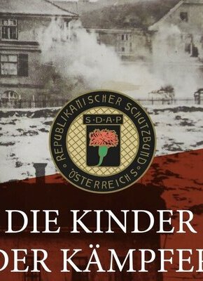 Bild von Die Kinder der Kämpfer – Das Jahr 1934 und seine Folgen für Österreich