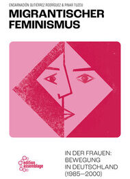 Migrantischer Feminismus in der Frauenbewegung in Deutschland