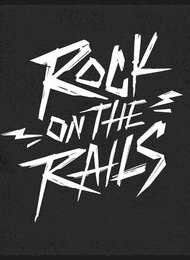 ROCK ON THE RAILS