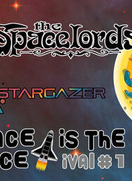 SPACE IS THE PLACE-ival #1 feat.: The SPACELORDS & STARGAZER