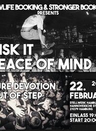 RISK IT + PEACE OF MIND + PURE DEVOTION + OUT OF STEP | STELLWERK HAMBURG